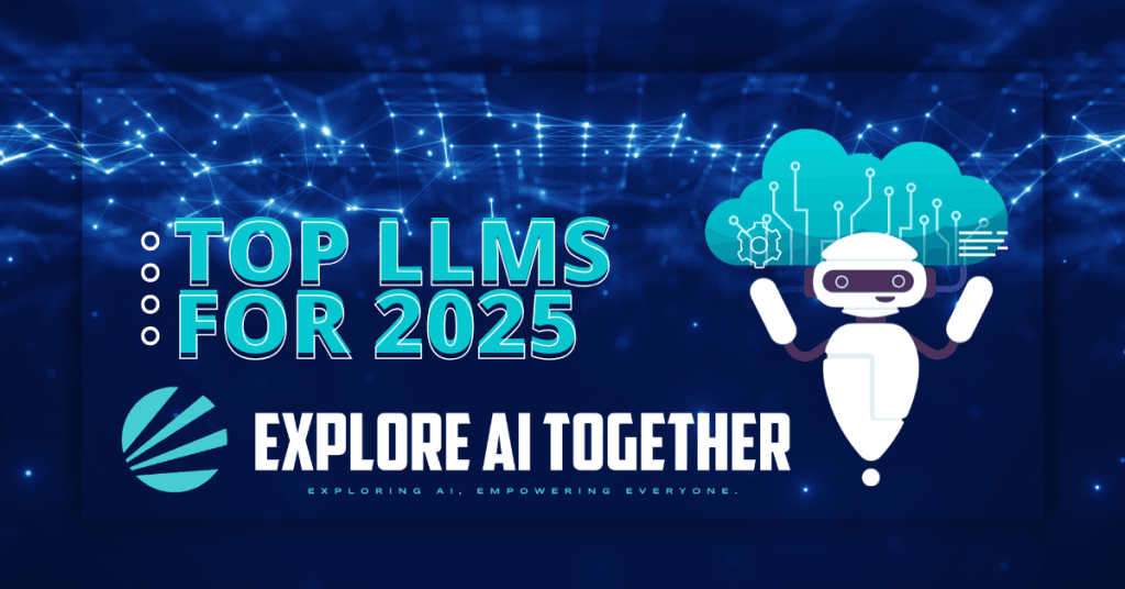 Large Language Models (LLMs): A Quick Guide to Top Models in 2025